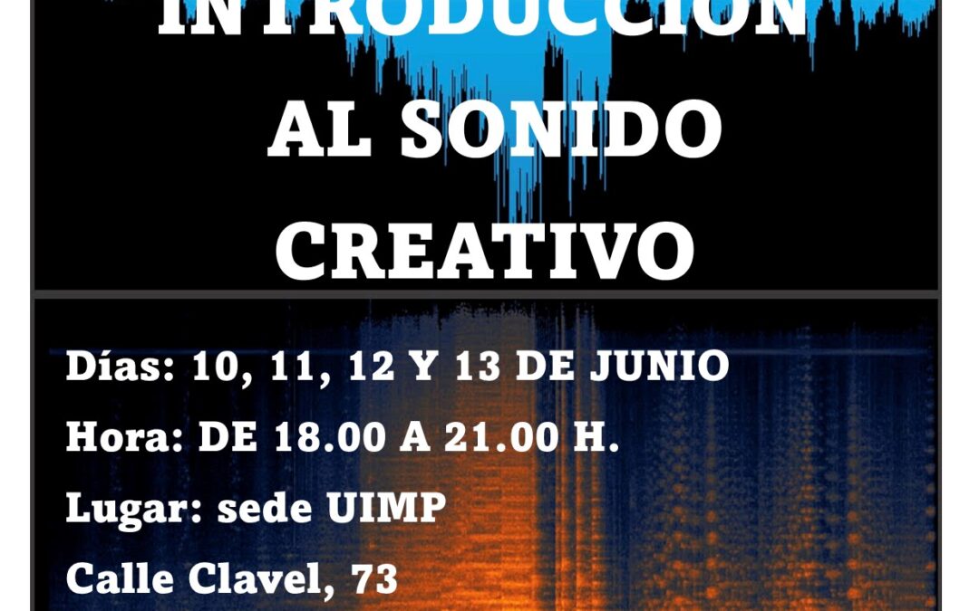 La UIMP anuncia un taller gratuito de introducción al sonido creativo que se impartirá en el mes de junio